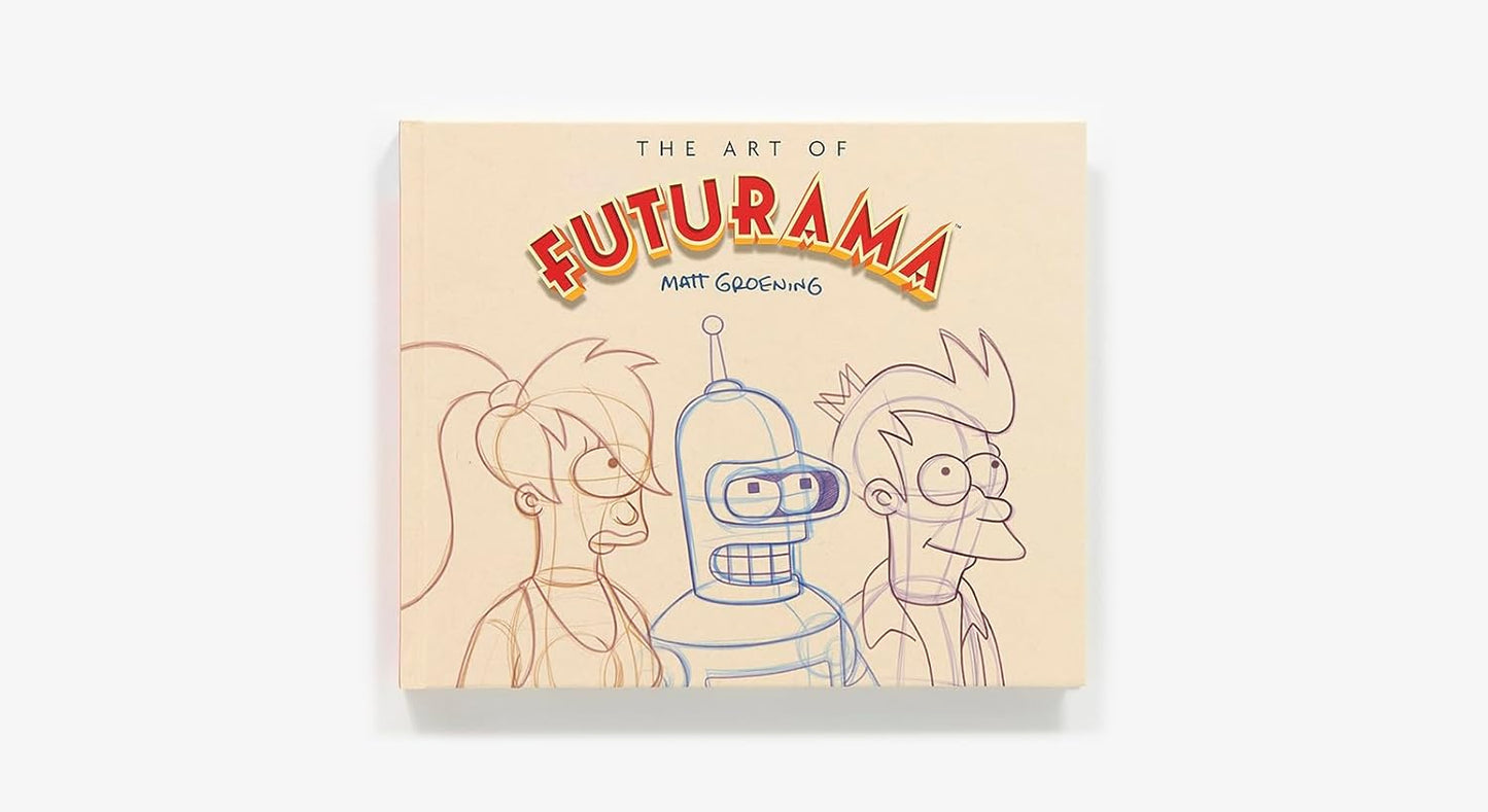 THE ART OF FUTURAMA: A VISUAL HISTORY OF MATT GROENING’S CULT CLASSIC ANIMATED SERIES