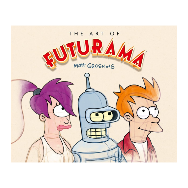THE ART OF FUTURAMA: A VISUAL HISTORY OF MATT GROENING’S CULT CLASSIC ANIMATED SERIES