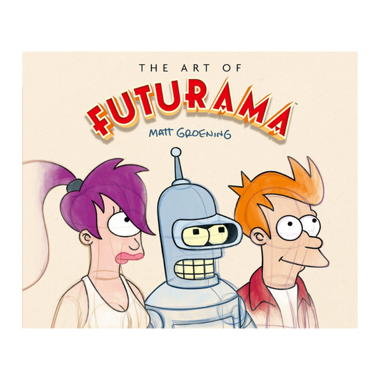 THE ART OF FUTURAMA: A VISUAL HISTORY OF MATT GROENING’S CULT CLASSIC ANIMATED SERIES