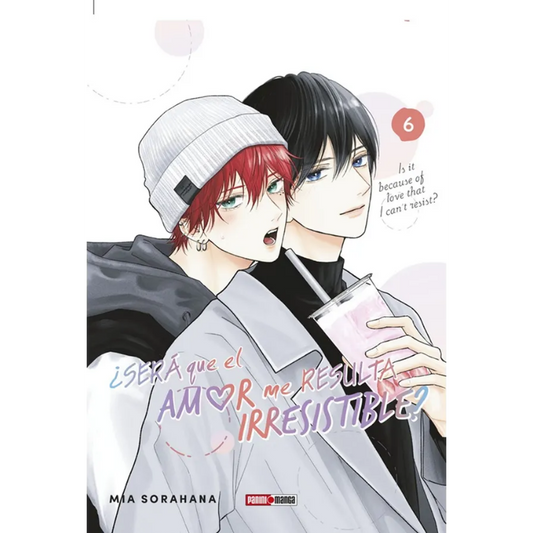 SERA QUE EL AMOR ME RESULTA IRRESISTIBLE N.6