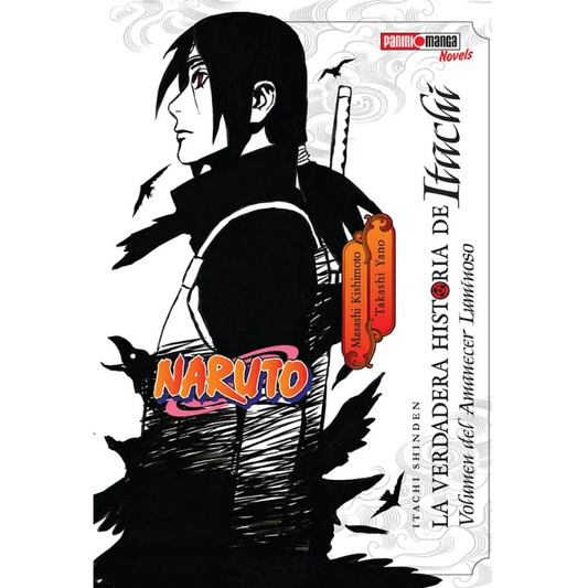 NARUTO LA VERDADERA HISTORIA DE ITACHI VOLUMEN DEL AMANECER LUMINOSO