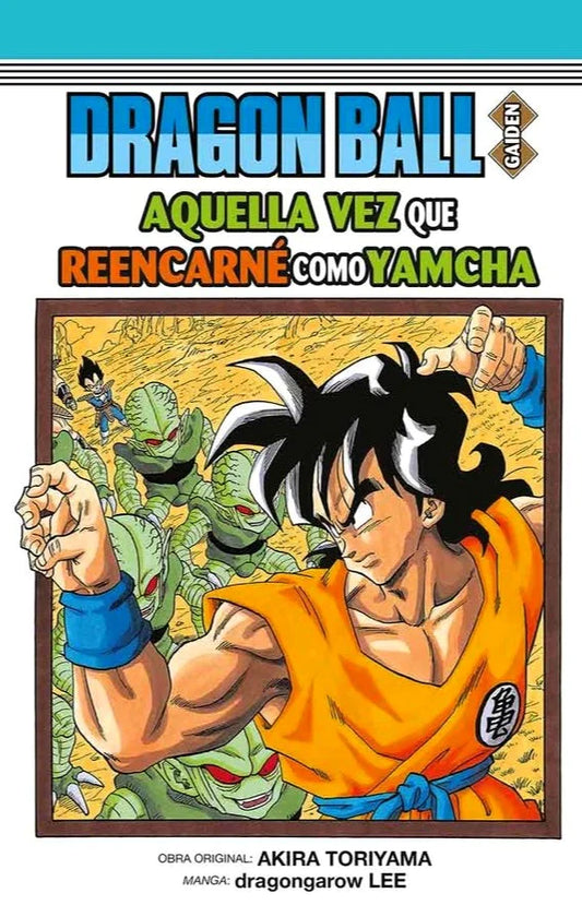 DRAGON BALL GAIDEN: LA VEZ QUE REENCARNÉ COMO YAMCHA